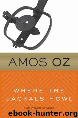 Where the Jackals Howl by Amos Oz