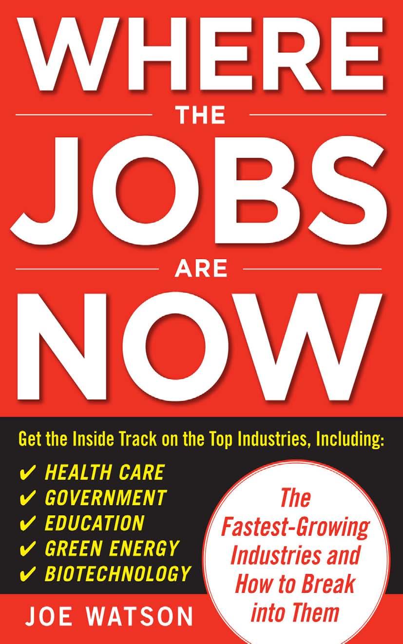 Where the Jobs Are Now: The Fastest-Growing Industries And How To Break Into Them by Unknow