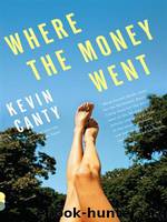 Where the Money Went by Kevin Canty