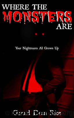 Where the Monsters Are by Gerald Dean Rice