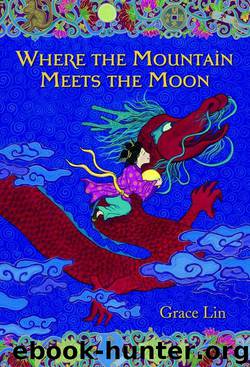 Where the Mountain Meets the Moon by Grace Lin