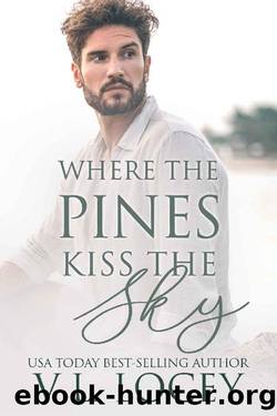Where the Pines Kiss the Sky by V.L. Locey