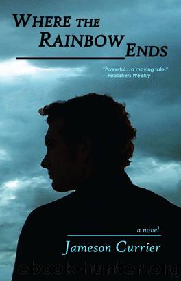 Where the Rainbow Ends by Jameson Currier