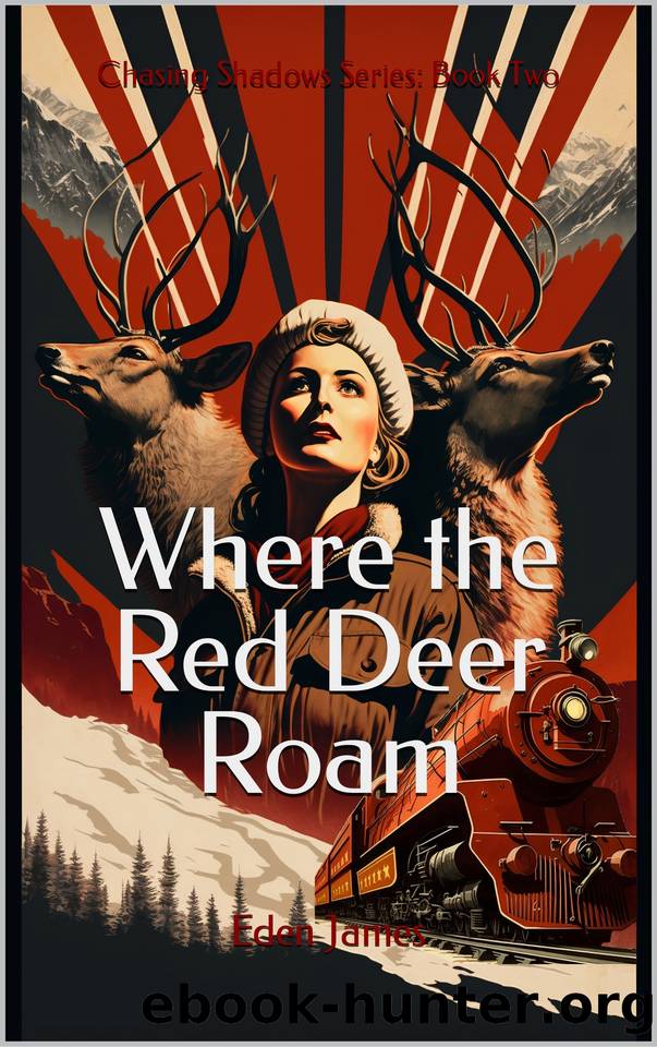 Where the Red Deer Roam (Chasing Shadows Book 2) by James Eden