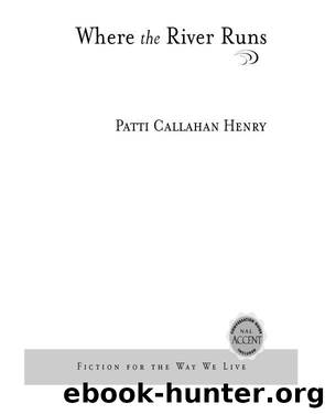 Where the River Runs by Patti Callahan Henry