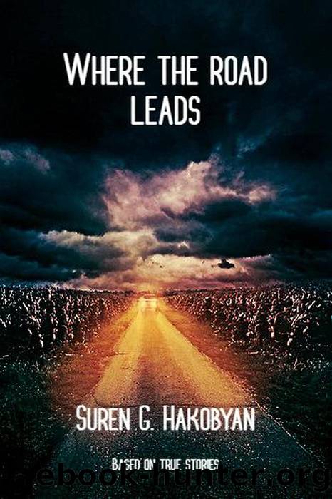 Where the Road Leads by Suren G. Hakobyan