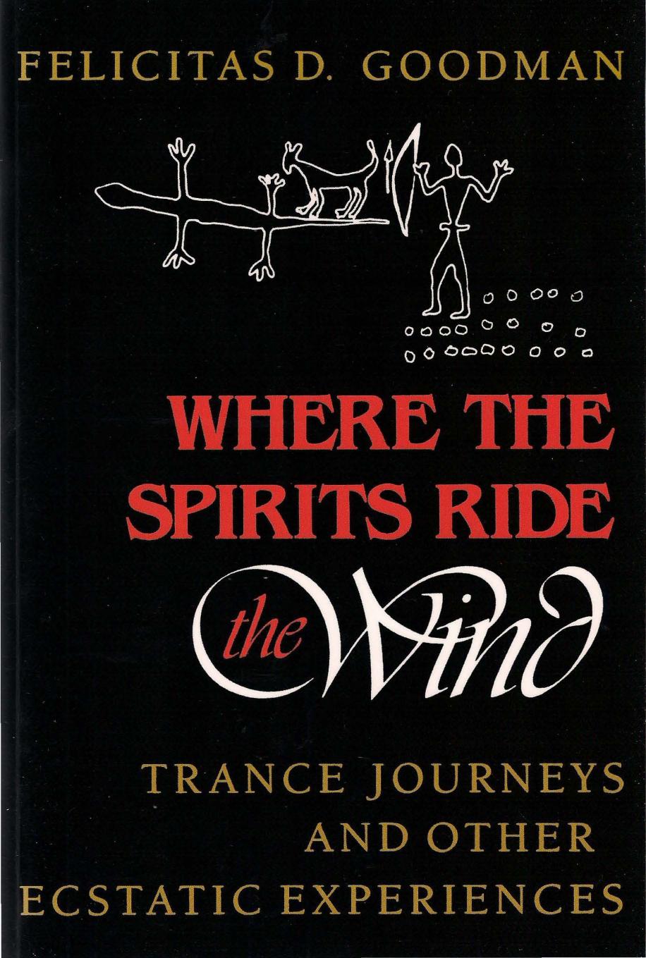 Where the Spirits Ride the Wind by Goodman Felicitas D