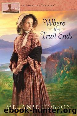 Where the Trail Ends: American Tapestries by Melanie Dobson