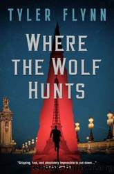 Where the Wolf Hunts by Tyler Flynn