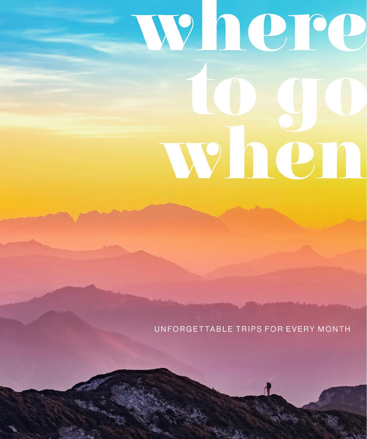 Where to Go When: Unforgettable Trips for Every Month by DK Eyewitness