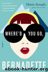 Where'd You Go, Bernadette? by Maria Semple