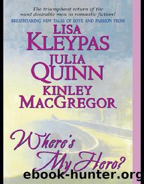 Where's My Hero? by Lisa Kleypas Julia Quinn Kinley MacGregor