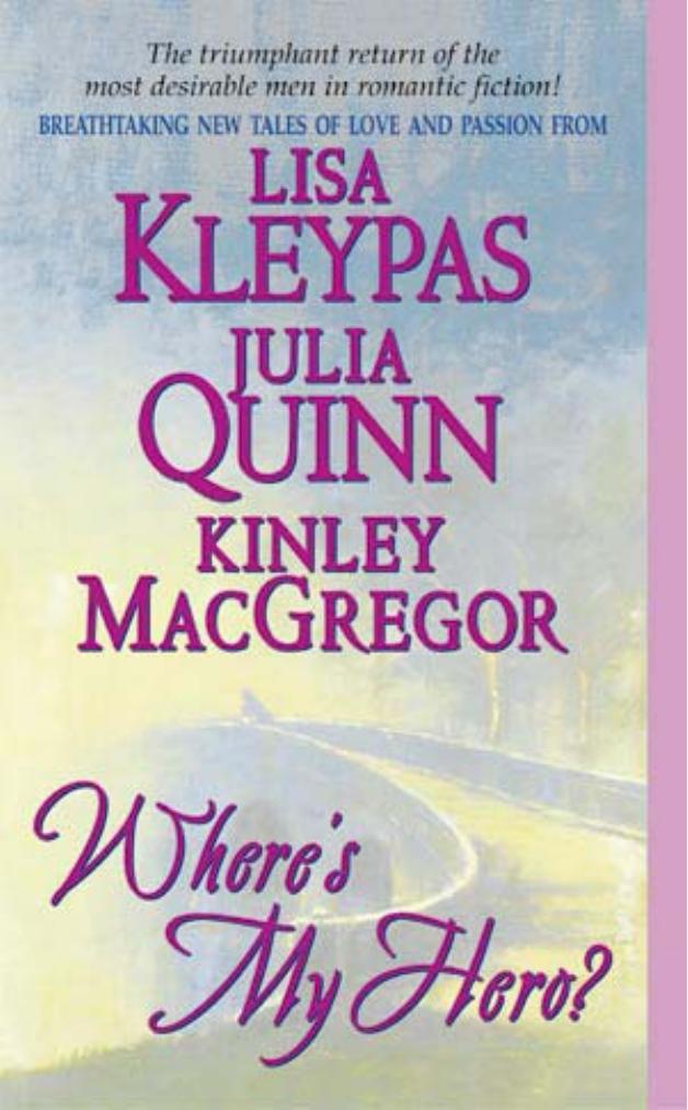 Where's My Hero? by Lisa Kleypas Kinley MacGregor Julia Quinn