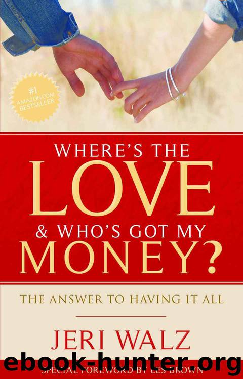 Where's The Love & Who's Got My Money? by Jeri Walz