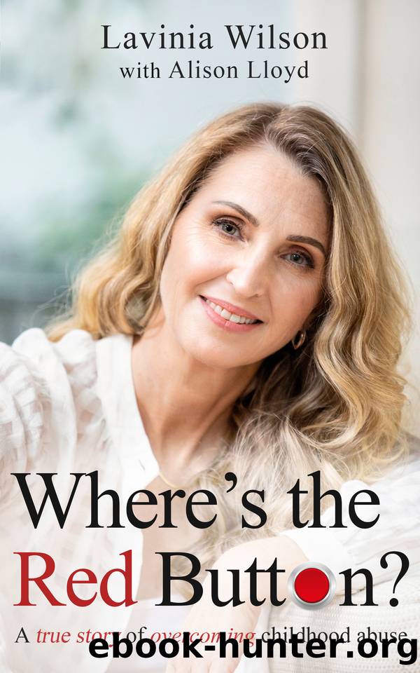 Where's the Red Button?: A true story of overcoming childhood abuse by Lavinia Wilson & Alison Lloyd