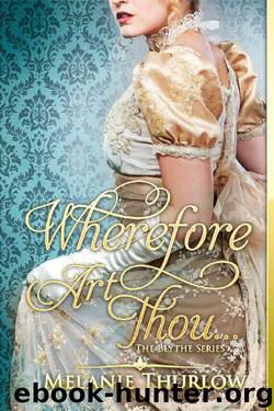 Wherefore Art Thou. (The Blythe Series Book 2) by Melanie Thurlow
