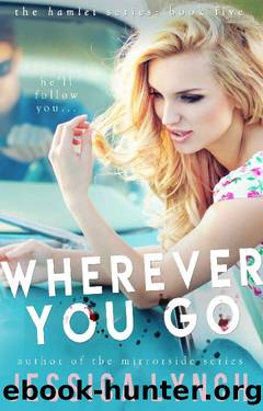 Wherever You Go (Hamlet Book 5) by Jessica Lynch