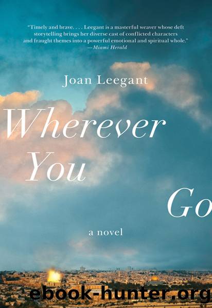 Wherever You Go by Joan Leegant