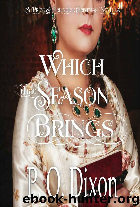 Which that Season Brings by P O Dixon