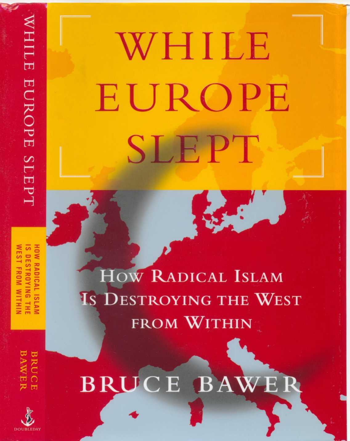 While Europe Slept by How Radical Islam is Destroying the West from Within (2006) by Theodore Bruce Bawer