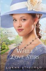 While Love Stirs by Lorna Seilstad