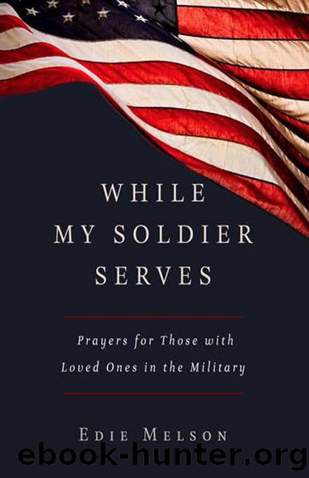 While My Soldier Serves by Edie Melson