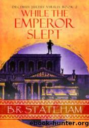 While The Emperor Slept by B.R. Stateham