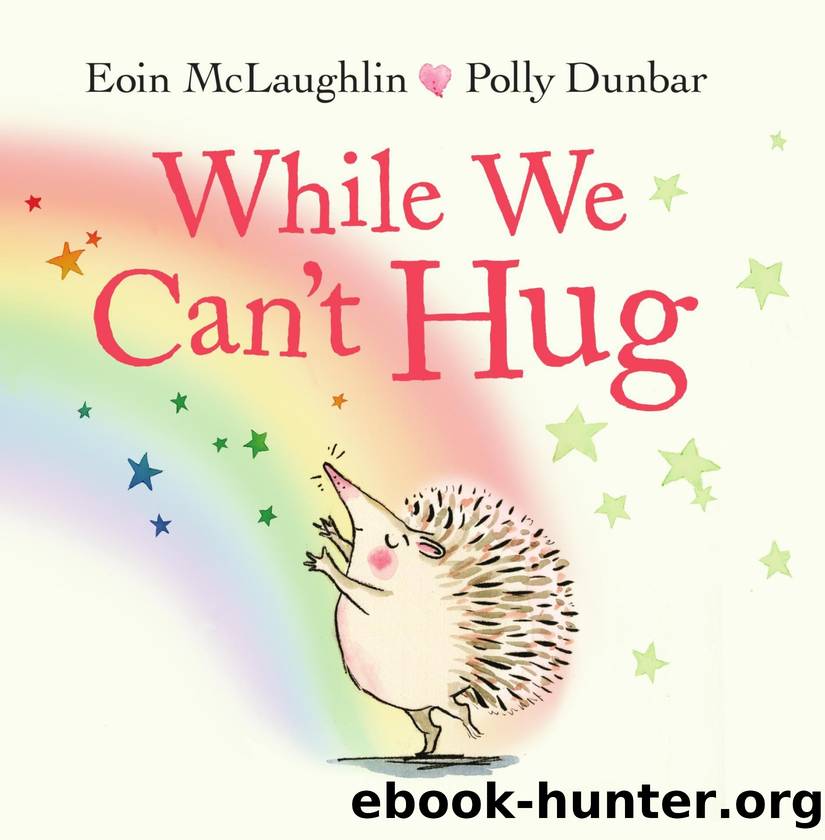 While We Can't Hug by Eoin McLaughlin