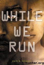 While We Run (Karen Healey) by Karen Healey