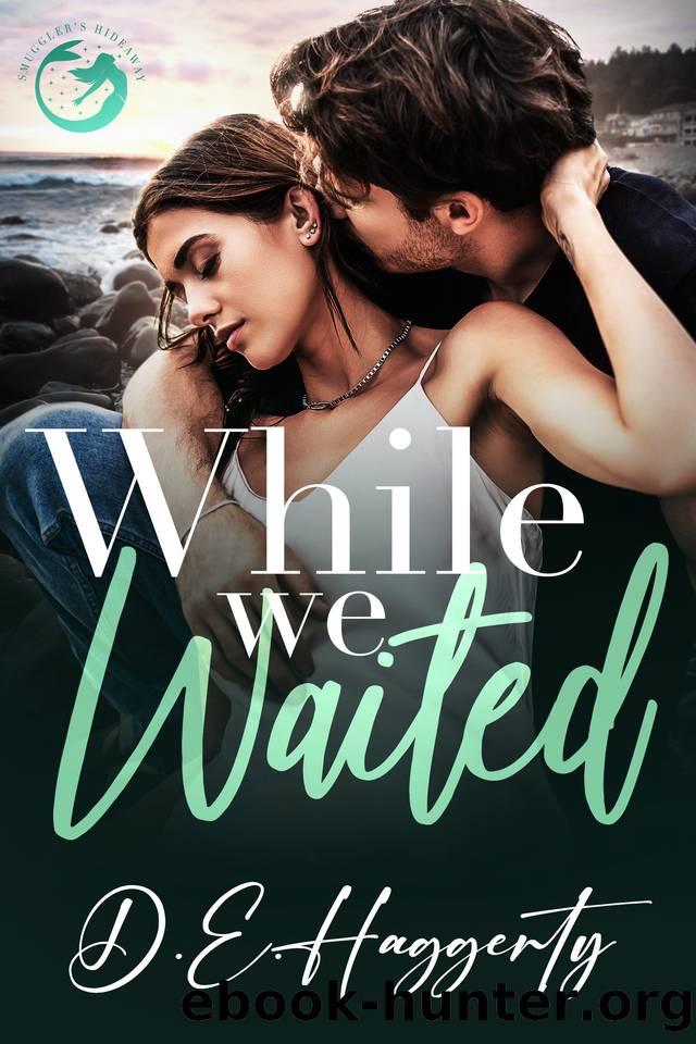 While We Waited: a grumpysunshine, surprise pregnancy, small town rom com (Smuggler's Hideaway Book 3) by D.E. Haggerty