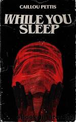 While You Sleep by Caillou Pettis