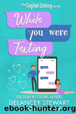 While You Were Texting (Digital Dating Book 2) by Marika Ray & Delancey Stewart