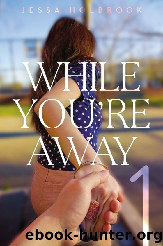 While You're Away Part I by Jessa Holbrook