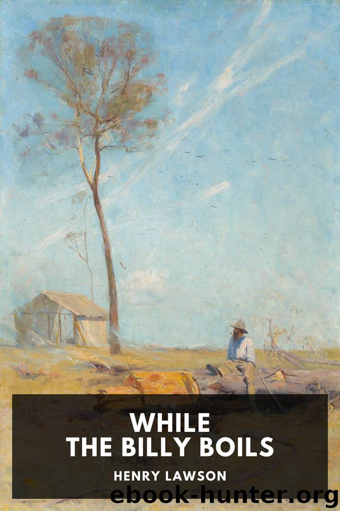 While the Billy Boils by Henry Lawson