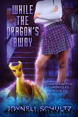 While the Dragon's Away by Joynell Schultz