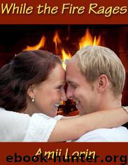 While the Fire Rages by Amii Lorin