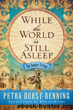 While the World Is Still Asleep (The Century Trilogy Book 1) by Petra Durst-Benning