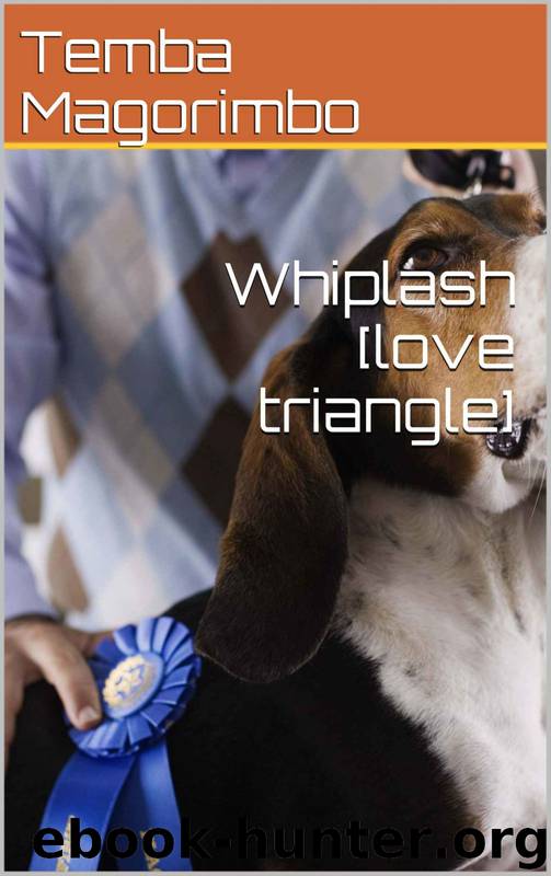 Whiplash [love triangle] by Temba Magorimbo