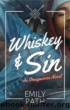 Whiskey & Sin: An Omegaverse Novel by Emily Rath