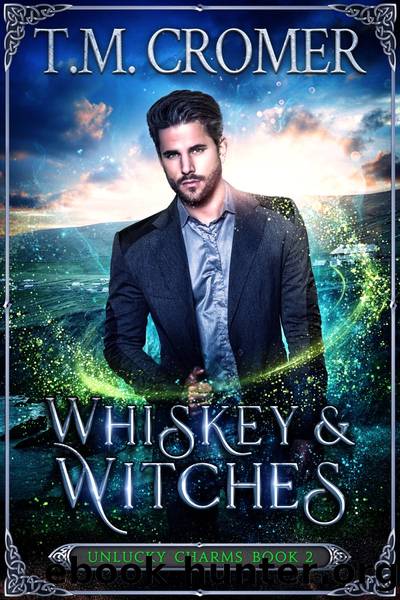 Whiskey & Witches by T.M. Cromer