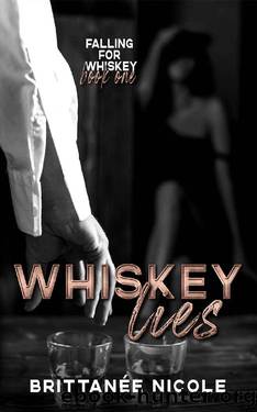 Whiskey Lies (Falling For Whiskey Book 1) by Brittanee Nicole