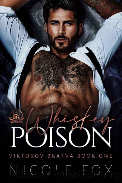 Whiskey Poison (Viktorov Bratva Book 1) by Nicole Fox