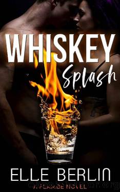 Whiskey Splash: A Celebrity Romantic Comedy (FlambÃ© Series Book 2) by Elle Berlin