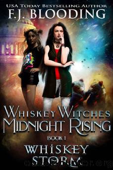 Whiskey Storm (Whiskey Witches Midnight Rising Book 1) by F.J. Blooding
