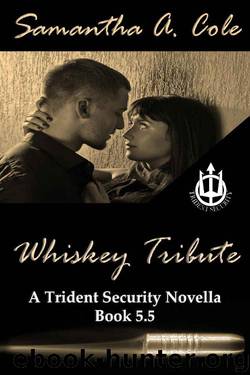 Whiskey Tribute: A Trident Security Series Novella - Book 5.5 by Samantha A. Cole