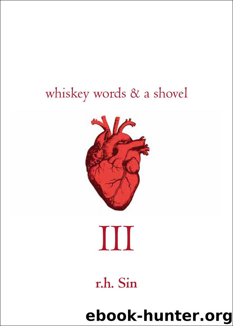 Whiskey Words & a Shovel III by R. H. Sin