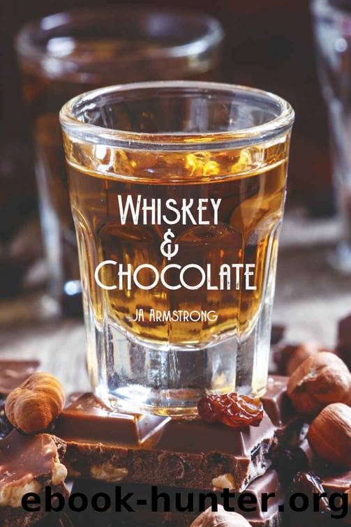Whiskey and Chocolate by J.A. Armstrong