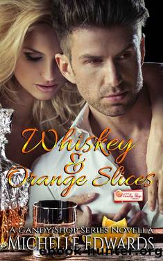 Whiskey and Orange Slices by Michelle Edwards