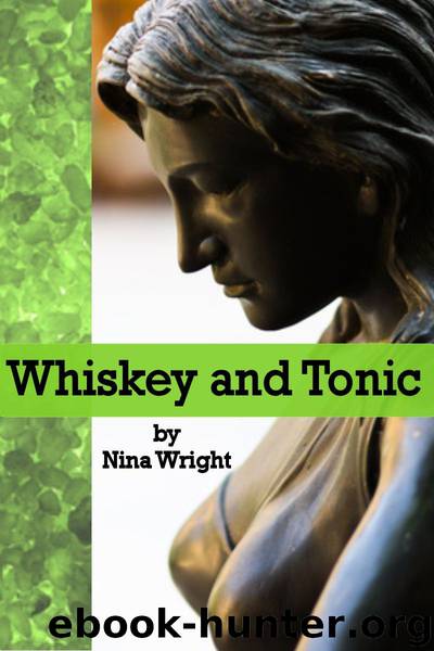 Whiskey and Tonic by Nina Wright