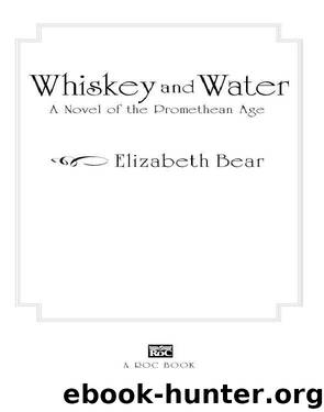 Whiskey and Water by Elizabeth Bear